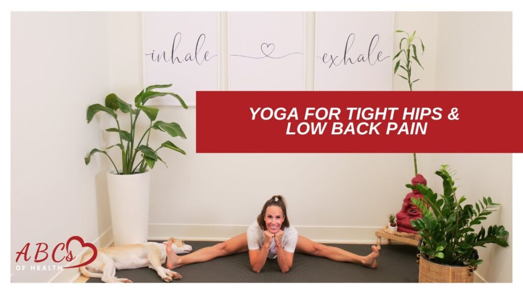 Yoga for Tight Hips & Low Back Pain