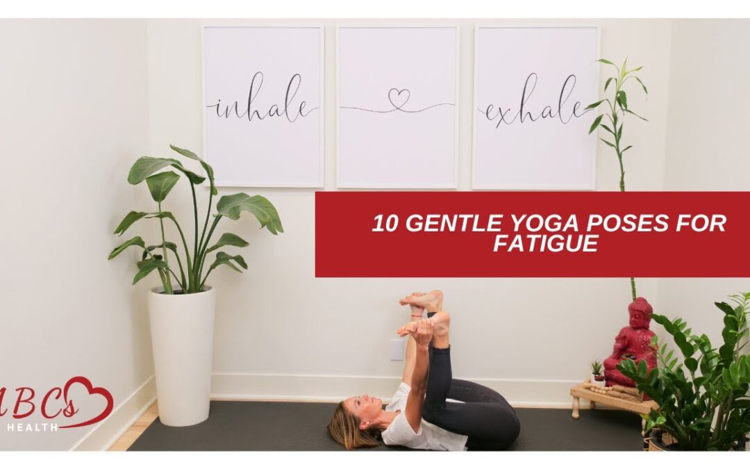 10 Gentle Yoga Poses for Fatigue